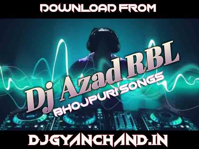 Piyawa Hamara Se Jane Khatir Kiriya Dharawe He Bhojpuri Remix Song - Dj Azad Azd RBL Piyawa Hamara Se Jane Khatir Kiriya Dharawe He Bhojpuri Remix Song - Dj Azad Azd RBL